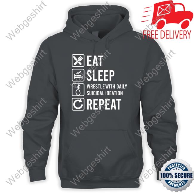 2meirl42meirl4meirl Eat Sleep Wrestle With Daily Suicidal Ideation Hoodie