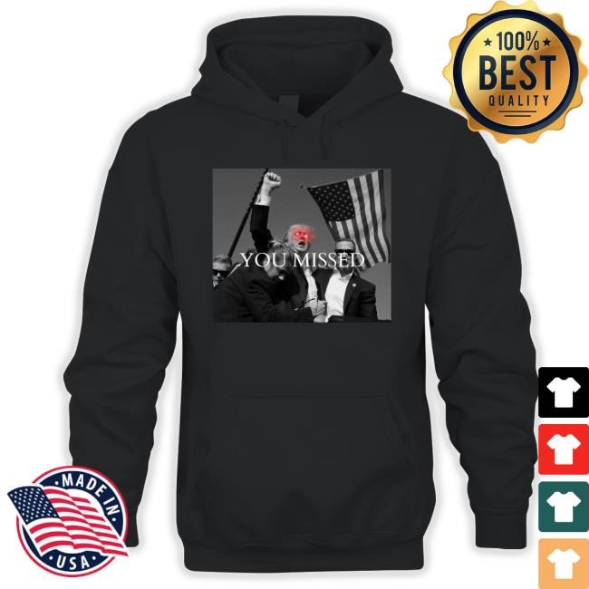You Missed Tee Shirt Trump